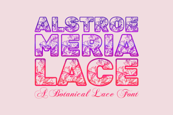 Alstroemeria Lace Font: A Designer’s Campaign Review