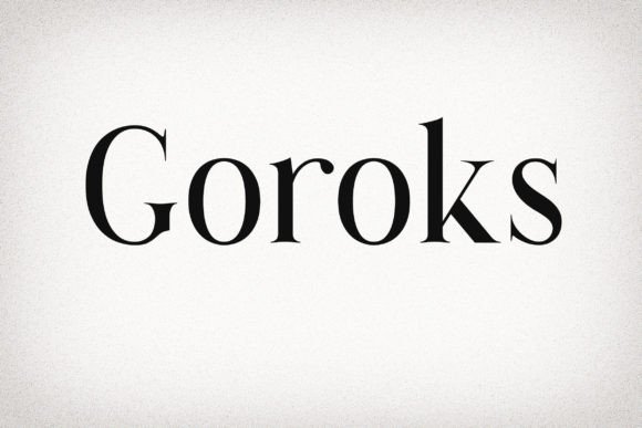 Goroks: A Serif With Serious Character